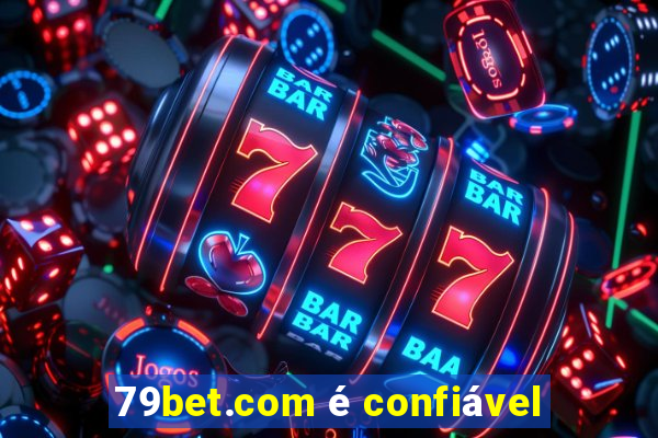 79bet.com é confiável